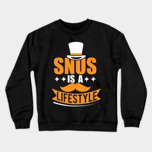 Snus Tobacco Nicotine substitute cigarette substitute non-smoker anti-smoking smoke-free smoker Crewneck Sweatshirt